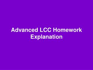 Advanced LCC Homework Explanation