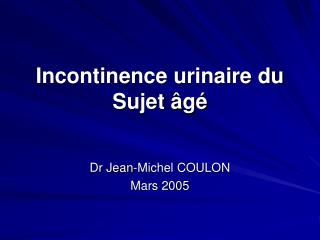 Incontinence urinaire du Sujet âgé