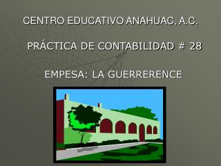 CENTRO EDUCATIVO ANAHUAC, A.C.