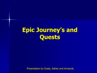 Epic Journey’s and Quests