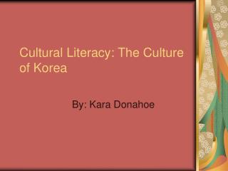 Cultural Literacy: The Culture of Korea
