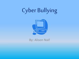 Cyber Bullying