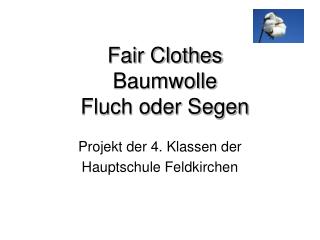 Fair Clothes Baumwolle Fluch oder Segen