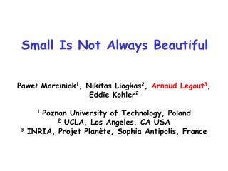 Small Is Not Always Beautiful