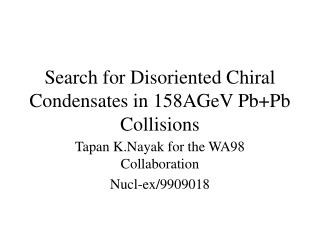 Search for Disoriented Chiral Condensates in 158AGeV Pb+Pb Collisions