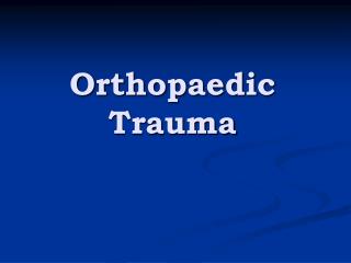 Orthopaedic Trauma