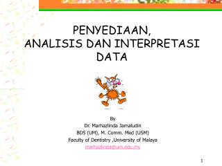 PENYEDIAAN, ANALISIS DAN INTERPRETASI DATA