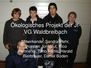 Ökologisches Projekt der Jf-VG Waldbreibach