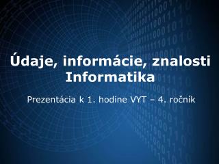 Údaje, informácie, znalosti Informatika