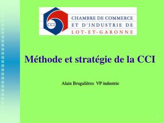 Méthode et stratégie de la CCI