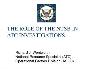 THE ROLE OF THE NTSB IN ATC INVESTIGATIONS