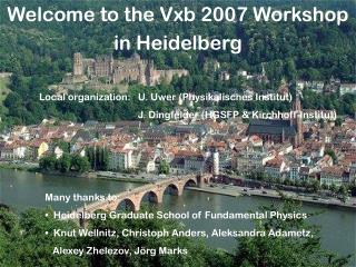 Welcome to the Vxb 2007 Workshop in Heidelberg