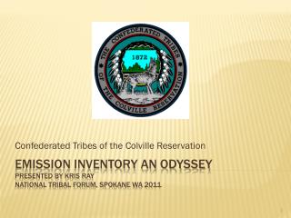 Emission Inventory An Odyssey presented by Kris Ray National Tribal forum, Spokane wa 2011
