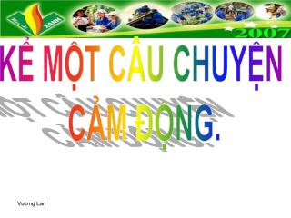 KỂ MỘT CÂU CHUYỆN CẢM ĐỘNG.