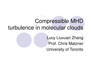 Compressible MHD turbulence in molecular clouds