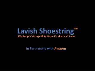 Lavish Shoestring ™