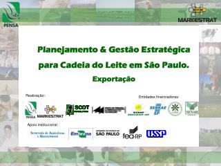 Planejamento &amp; Gestão Estratégica para Cadeia do Leite em São Paulo. Exportação