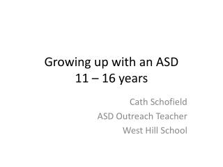 Growing up with an ASD 11 – 16 years