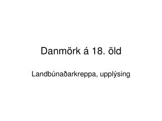 Danmörk á 18. öld