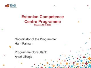 Estonian Competence Centre Programme Slovenia 15.09.2009