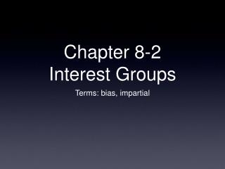 Chapter 8-2 Interest Groups