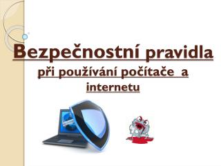 Bezpečnostní pravidla při používání počítače a internetu