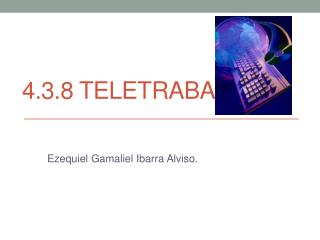 4.3.8 TELETRABAJO .