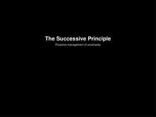 The Successive Principle