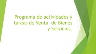 Programa de actividades y tareas de Venta de Bienes y Servicios.