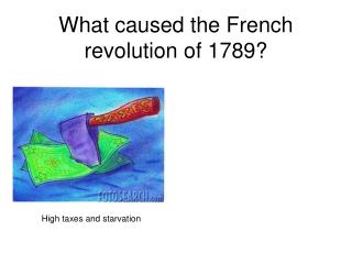 What caused the French revolution of 1789?