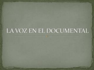 LA VOZ EN EL DOCUMENTAL