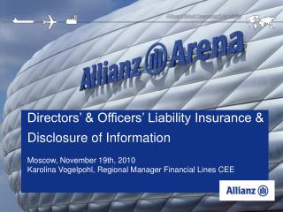 Directors’ &amp; Officers’ Liability Insurance &amp; Disclosure of Information Moscow, November 19th, 2010