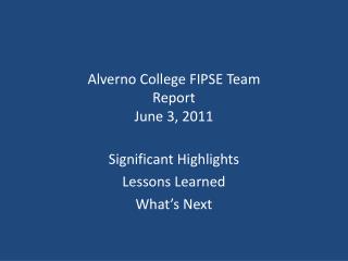 Alverno College FIPSE Team Report June 3, 2011