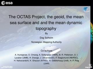 The OCTAS Project, the geoid, the mean sea surface and and the mean dynamic topography