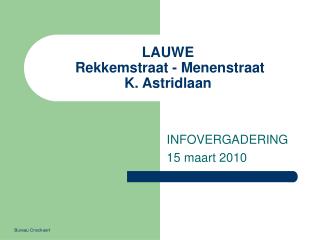 LAUWE Rekkemstraat - Menenstraat K. Astridlaan