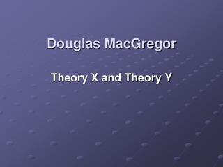 Douglas MacGregor