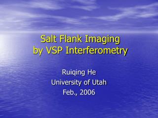 Salt Flank Imaging by VSP Interferometry