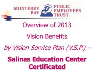 Overview of 2013 Vision Benefits by Vision Service Plan (V.S.P.) –