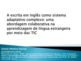 Gisele Medina Nunes gizzask8@yahoo.br