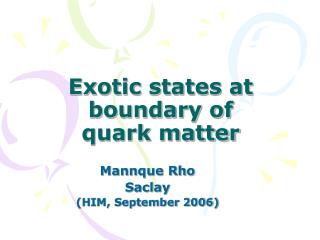 Exotic states at boundary of quark matter