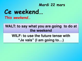 Ce weekend… This weekend…