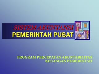 SISTEM AKUNTANSI PEMERINTAH PUSAT