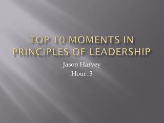 Top 10 moments in Principles of Leadership