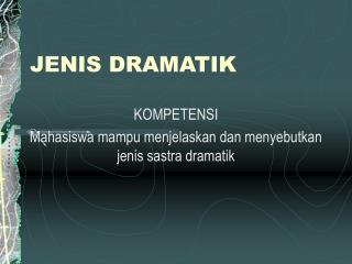 JENIS DRAMATIK