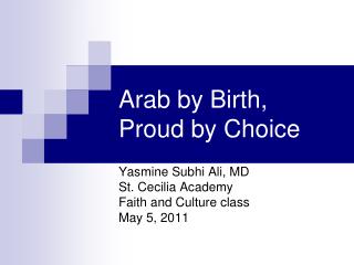 Arab by Birth, Proud by Choice