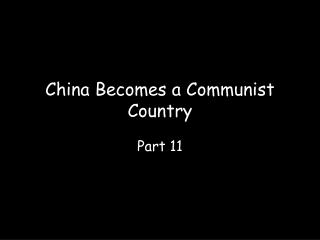 China Becomes a Communist Country