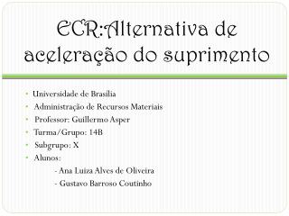 ECR:Alternativa de aceleração do suprimento