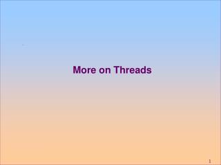 More on Threads