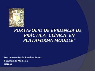 “ PORTAFOLIO DE EVIDENCIA DE PRÁCTICA CLÍNICA EN PLATAFORMA MOODLE”