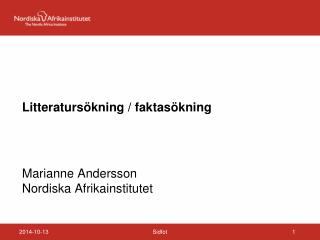 Litteratursökning / faktasökning Marianne Andersson Nordiska Afrikainstitutet